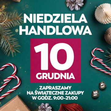 NIEDZIELA HANDLOWA 10 GRUDNIA!