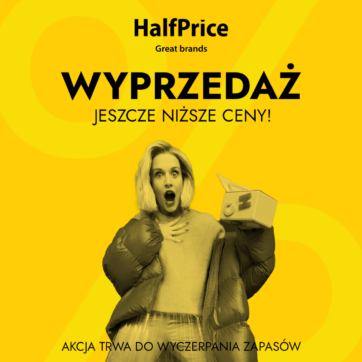 HalfPrice WYPRZEDAŻ!