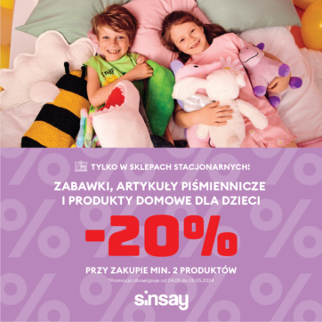 Zabawki, artykuły piśmiennicze i produkty domowe dla dzieci -20% przy zakupie minimum 2 sztuk.
