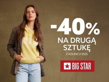 – 40 % NA DRUGĄ SZTUKĘ Z KOLEKICJI WIOSNA/LATO 2025 W BIG STAR!