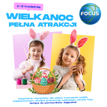 Wielkanocna Pracownia Zajączka w Focusie!