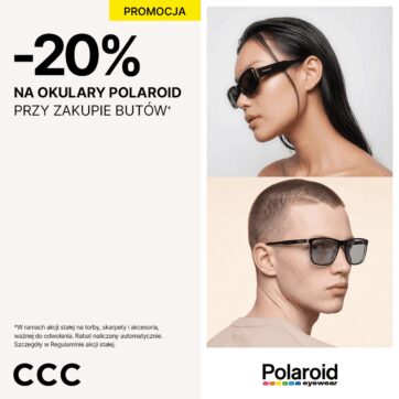 Teraz w CCC przy zakupie dowolnej pary butów zyskujesz 20% rabatu na okulary Polaroid!